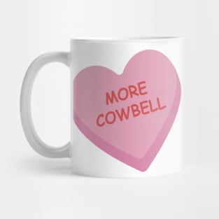 "More Cowbell" Funny Pink Candy Heart T-shirt Mug